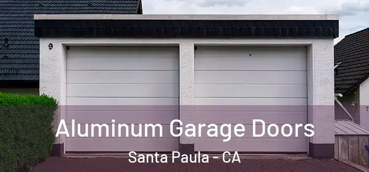  Aluminum Garage Doors Santa Paula - CA