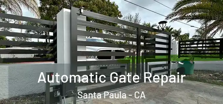 Automatic Gate Repair Santa Paula - CA