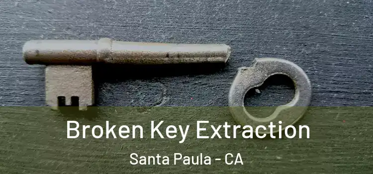  Broken Key Extraction Santa Paula - CA