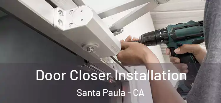 Door Closer Installation Santa Paula - CA