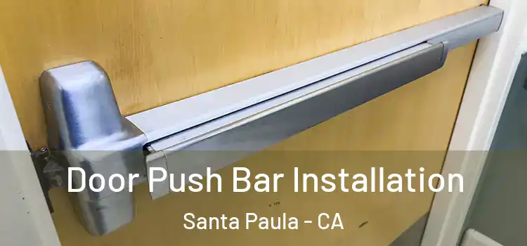  Door Push Bar Installation Santa Paula - CA