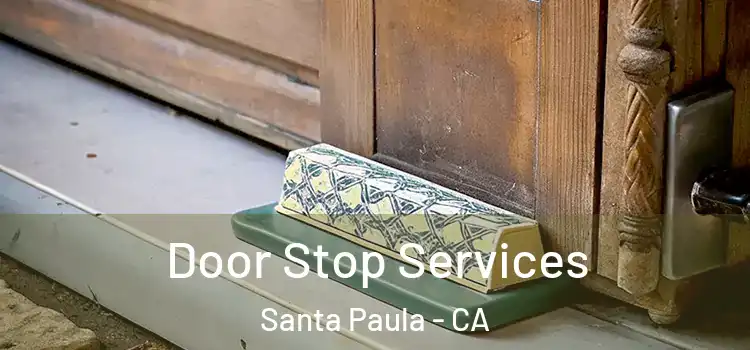 Door Stop Services Santa Paula - CA