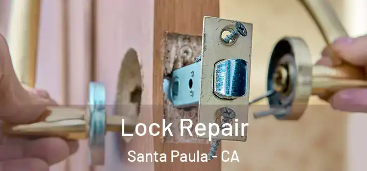 Lock Repair Santa Paula - CA