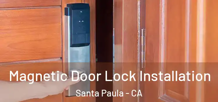  Magnetic Door Lock Installation Santa Paula - CA