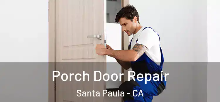  Porch Door Repair Santa Paula - CA