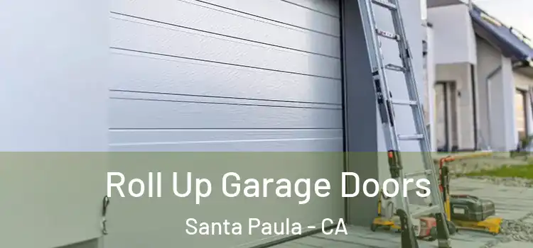  Roll Up Garage Doors Santa Paula - CA
